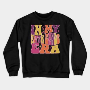 In My Fifth Grade Era, Back To School Crewneck Sweatshirt